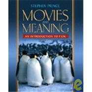 Movies and Meaning : An Introduction to Film 9780205480777
