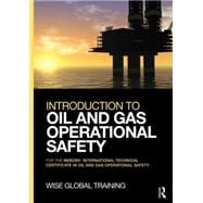 Introduction to Oil and Gas Operational Safety: for the NEBOSH International Technical Certificate in Oil and Gas Operational Safety 9780415730778