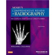 Mosby's Comprehensive Review of Radiography: The Complete Study Guide and Career Planner (Book with Access Code) 9780323080781