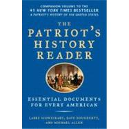 The Patriot's History Reader: Essential Documents for Every American 9781595230782