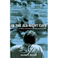 In the All-night Caf‚: A Memoir of Belle and Sebastian's Formative Year 9781613730782