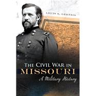 The Civil War in Missouri 9780826220783