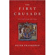 The First Crusade 9780674970786
