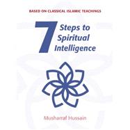 Seven Steps to Spiritual Intelligence 9781847740786