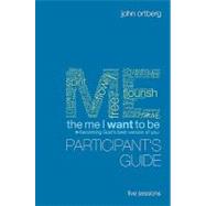 The Me I Want to Be Participant's Guide 9780310320791