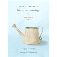 Twenty Poems to Bless Your Marriage 9781611800791