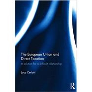 The European Union and Direct Taxation: A solution for a difficult relationship 9780415730792