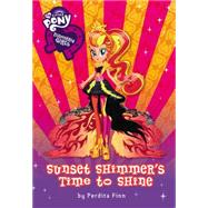 My Little Pony: Equestria Girls: Sunset Shimmer's Time to Shine 9780316410793