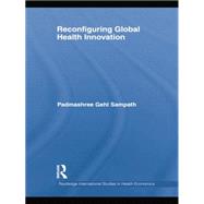 Reconfiguring Global Health Innovation 9781138880795