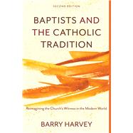 Baptists and the Catholic Tradition 9781540960795