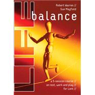 Life Balance: A Five Session Course on Rest, Work and Play for Lent 9780715140796