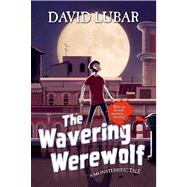 The Wavering Werewolf A Monsterrific Tale 9780765330796