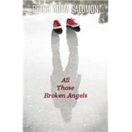 All Those Broken Angels 9780738740799