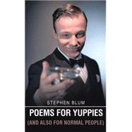 Poems for Yuppies and Also for Normal People 9781514450802