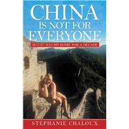 China Is Not for Everyone 9781973680802