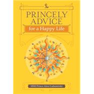 Princely Advice for a Happy Life 9781449470807