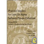 Practical Support for Lean Six Sigma Software Process Definition Using IEEE Software Engineering Sta