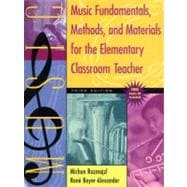 Music Fundamentals, Methods, and Materials for the Elementary Classroom Teacher