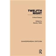 Twelfth Night: Critical Essays 9781138850811