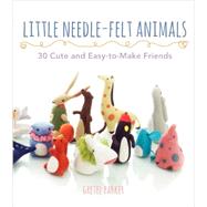 Little Needle-Felt Animals 9780062300812