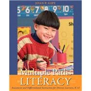 Multiple Paths to Literacy : Assessment and Differentiated Instruction for Diverse Learners, K-12 (with MyEducationLab) 9780136100812