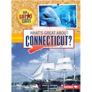 What's Great About Connecticut? 9781467760812