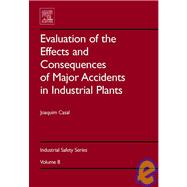 Evaluation of the Effects and Consequences of Major Accidents in Industrial Plants 9780444530813