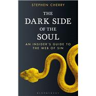 The Dark Side of the Soul An Insider's Guide to the Web of Sin 9781472900814