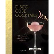 Disco Cube Cocktails 9781452180816
