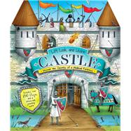Lift, Look, and Learn Castle Uncover the Secrets of a Medieval Fortress 9781783120819