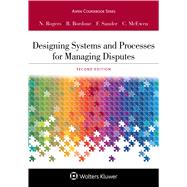 Designing Systems and Processes for Managing Disputes 9781454880820