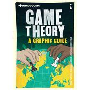Introducing Game Theory A Graphic Guide 9781785780820
