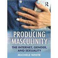 Producing Masculinity