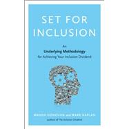 Set for Inclusion: An Underlying Methodology for Achieving Your Inclusion Dividend 9781629560823