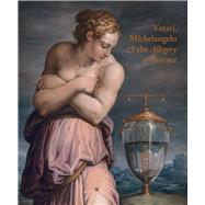 Giorgio Vasari, Michelangelo and the Allegory of Patience 9781911300823