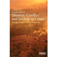 Disaster, Conflict and Society in Crises: Everyday Politics of Crisis Response 9780415640824