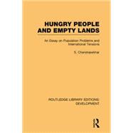Hungry People and Empty Lands: An Essay on Population Problems and International Tensions 9781138880825