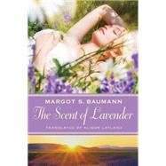 The Scent of Lavender 9781477830826