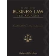 Business Law: Text and Cases Legal, Ethical, Global, and Corporate Environment 9780538470827