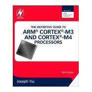 The Definitive Guide to ARM Cortex -M3 and Cortex-M4 Processors 9780124080829