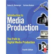 Introduction to Media Production: The Path to Digital Media Production 9780240810829