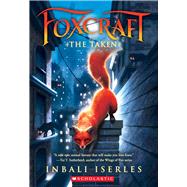 The Taken (Foxcraft, Book 1) 9780545690829