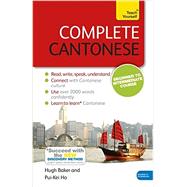Complete Cantonese Beginner to Intermediate Course Learn to read, write, speak and understand a new language 9781473600829