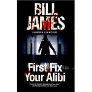 First Fix Your Alibi 9781780290829