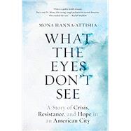 What the Eyes Don't See 9780399590832