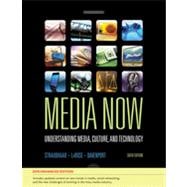 Media Now, 2010 Update: Understanding Media, Culture, and Technology, Enhanced, 6th Edition 9781133380832