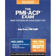 The PMI-ACP Exam; How To Pass On Your First Try 9780982760833