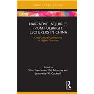 Narrative Inquiries from Fulbright Lecturers in China 9781138320833