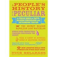 A People's History of the Peculiar A Freak Show of Facts, Random Obsessions and Astounding Truths 9781936740833
