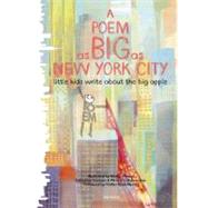 A Poem As Big As New York City: Little Kids Write About the Big Apple 9780789320834
